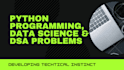 do python coding, assigned tasks and data science dsa task