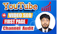 your youtube video SEO first page and channel  audit