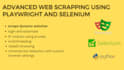 advanced web scrapping using playwright or selenium bots