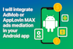 integrate admob ads applovin max mediation fix android crashes and optimize apps
