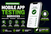 do mobile app testing and bug reporting for android and ios apps
