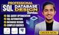do sql database design, erd, and complex queries in mysql, sql server, or oracle