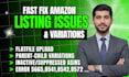 do fast amazon listing issue fixing, variation issues, flat file upload errors