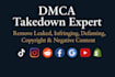 remove leaked,infringing,copyright,harassing,defaming, negative,by dmca takedown