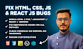 fix html css javascript react js website bugs