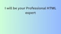 be your html provider