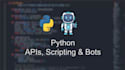 create backend API, bots, automation scripts with python