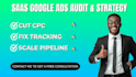 audit your google ads account and provide saas growth consulting strategies