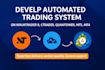 develop automated trading system on ninjatrader 8, ctrader, quan tower, mt5, mt4