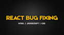 quickly fix react bugs and CSS layout issues