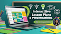 design interactive lesson plans and education presentations