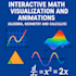 create interactive math visualization and animation