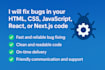 fix bugs in your HTML, CSS, javascript, react, nextjs code