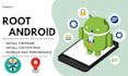 provide professional android rooting and customization assistance