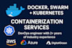 deploy and containerize your application using docker, swarm, and kubernetes