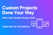 complete your project as per your requirements