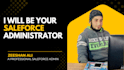 be your salesforce admin