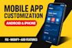 customize and modify android and ios apps professionally