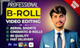 do professional broll and youtube editing