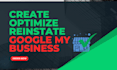 create, optimize, verify, and reinstate google my business