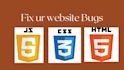 fix HTML, CSS, and javascript errors in your website