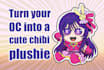 create your character as an adorable chibi plushie
