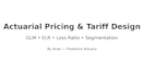 build actuarial pricing models for insurance products