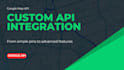integrate google maps API with custom features
