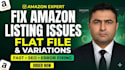 fix amazon listing issues, flat file and variation errors