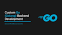 develop custom go backend apis, microservices, and cli tools