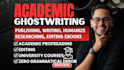 do expert academic writing, editing, proofreading, research, ghostwriting