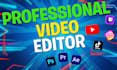 professionally edit youtube videos