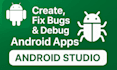create, debug, and fix android apps in android studio