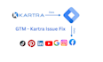 gtm tracking issue resolved on kartra cms