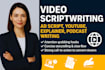 write your video scriptwriting, ad script, youtube, explainer, podcast writing