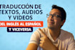 translate your texts, videos or audios