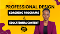 professionally develop content for coaching and educational programs
