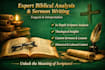 do expert biblical analysis, sermon writing and exegesis
