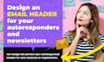 design an email header for autoresponder or newsletters