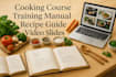 create cooking course, training manual, cooking video slides, coking recipe