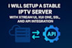 build and automate your iptv server with xtream UI, xui, SSL, API integration