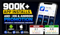 provide ios app install, android app install app prmotio rank ios android ap