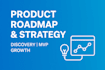 create product discovery and roadmap for digital product