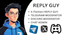 be your reply guy on x telegram discord community moderator
