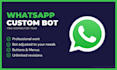 make a professional custom coded whatsapp bot