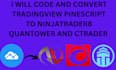 code and convert tradingview pinescript to ninjatrader8, quantower, ctrader