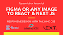convert figma or image to  nextjs or nuxtjs with responsive
