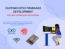 develop custom esp32 firmware using espidf and espressif sdk