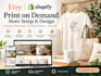 etsy shopify print on demand pod store printify printful gelato digital products