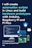 build custom automation scripts and hardware prototypes using microcontrollers